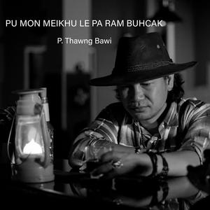 Pu Mon Meikhu le Pa Ram Buhcak