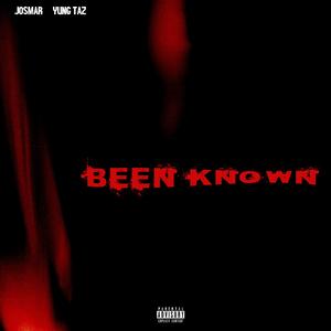 Been Known (feat. YungTaz)