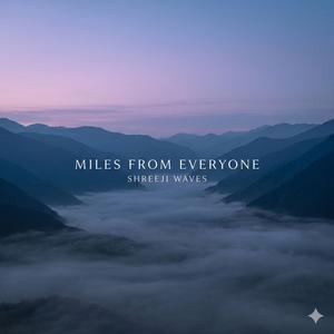 Miles From Everyone