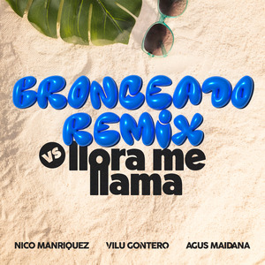 Bronceado Remix vs Llora Me Llama (Remix)