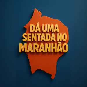 Dá Uma Sentada No Maranhão