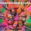 Francesca Maria - We Can Change the World (Extended Mix)