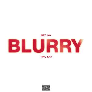 BLURRY (feat. Tino Kay)
