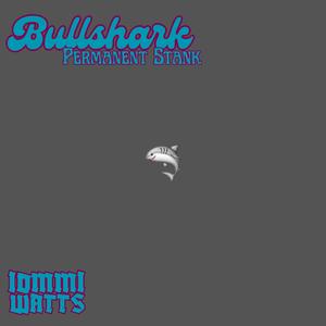 Bullshark (Permanent Stank)