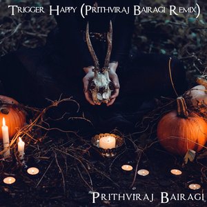 Trigger Happy (Prithviraj Bairagi Remix)
