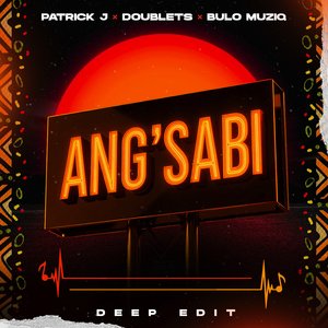 Ang'sabi (Deep Edit)