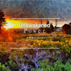 Unawakened Power