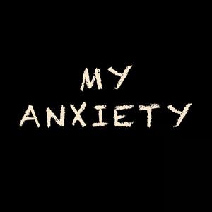 My Anxiety