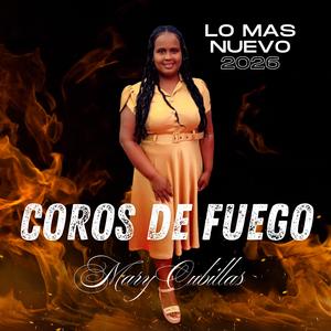 Coros de Fuego (Mary Cubillas Audio Original)