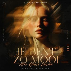 Je Bent Zo Mooi (Afro House Version)