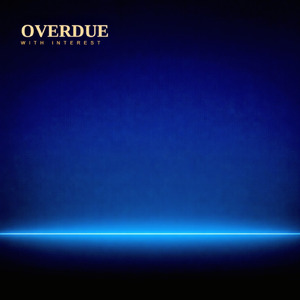 OVERDUE, WITH INTEREST (feat. momosuii)
