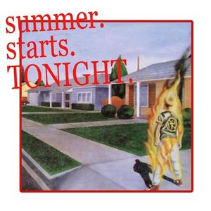 SUMMER STARTS TONIGHT