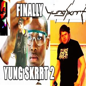 Yung Skrrt 2