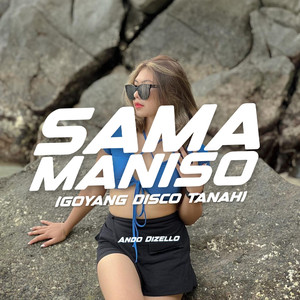 Sama Maniso (Goyang Discotanah)