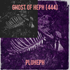 PluHeph - Ghost of Heph (444)