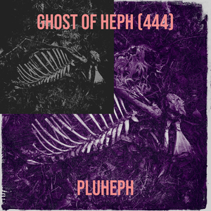 Ghost of Heph (444)