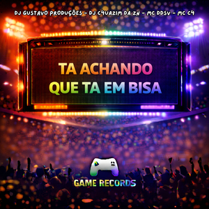 Ta Achando Que Ta Em Bisa