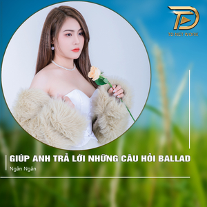 Giúp Anh Trả Lời Những Câu Hỏi (Ballad)