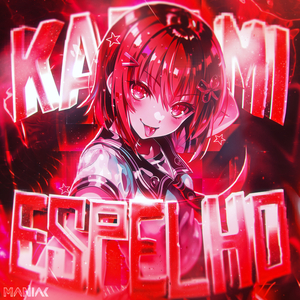 KAGAMI ESPELHO (Sped Up)