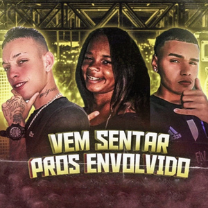 Vem Sentar Pros Envolvidos