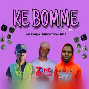 KE BOMME (feat. Prince Tizo, Sim 2 & Kabzanation)