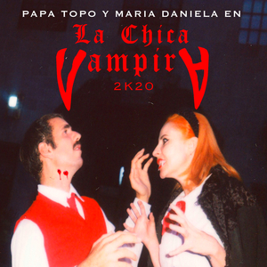 La Chica Vampira 2K20 (Feat. Maria Daniela)