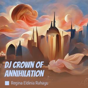 Dj Crown of Annihilation