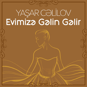 Evimizə Gəlin Gəlir