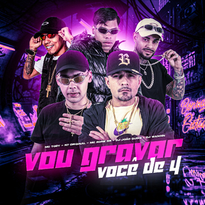 Vou Gravar Você de 4