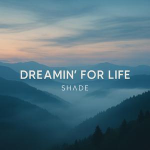 Dreamin for Life