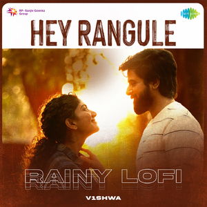 Hey Rangule - Rainy Lofi