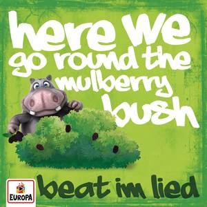 Here We Go Round the Mulberry Bush (Beat im Lied)