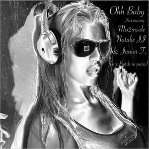 Ohh Baby (Mr. Bords in Paris) (Mix2inside Pres. Natalie Jj & Junior T)