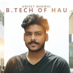 B.TECH OF HAU