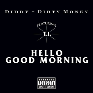 Hello Good Morning (Dirty)