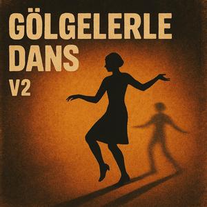 Gölgelerle Dans V2