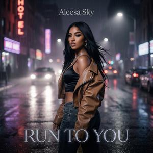 Run To You (feat. DJ Skandalous)