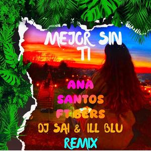 Mejor Sin Ti (feat. BERS) (DJ Sai & ILL Blu Remix)
