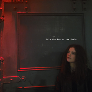 Only the End of the World