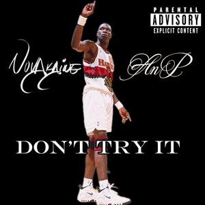Don't Try It (feat. AnP)