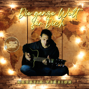 Die ganze Welt für Dich (Akustik Version)