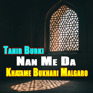 Nan Me Da Khatame Bukhari Malgaro