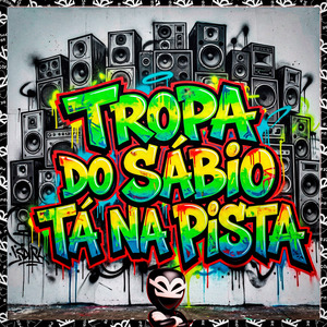 TROPA DO SÁBIO TA NA PISTA