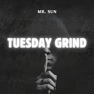 TUESDAY GRIND