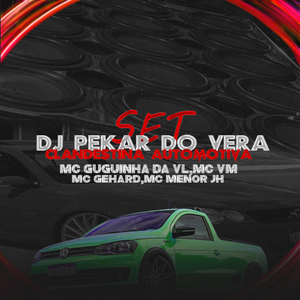 Set Dj Pekar Do Vera - Clandestina Automotiva