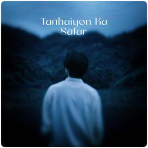 Tanhaiyon Ka Safar