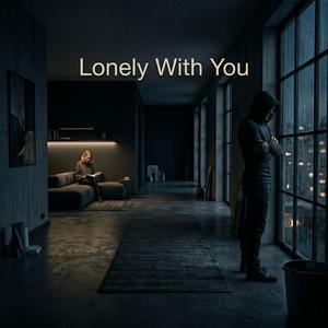 Lonely With You