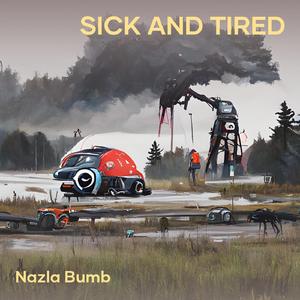 Sick and Tired