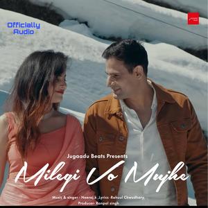 Milegi Vo Mujhe (Neeraj.k & Rahuul Chwudhary)