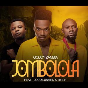 Jombolola (feat. Tiye P & Loco Lunatik)